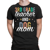 Third Grade Teacher Dog Mom Back To School 3rd Grade Squad T Shirt T-shirt | Artistshot