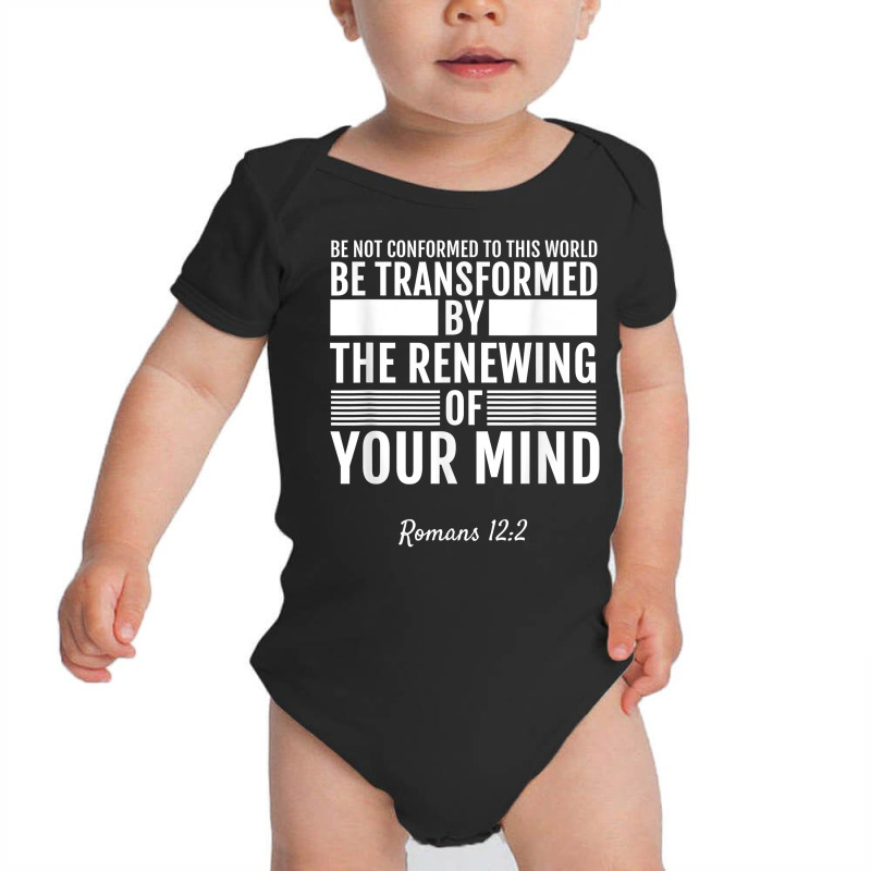 Romans 122 Be Not Conformed To This World T Shirt Tee Shirt Baby Bodysuit | Artistshot