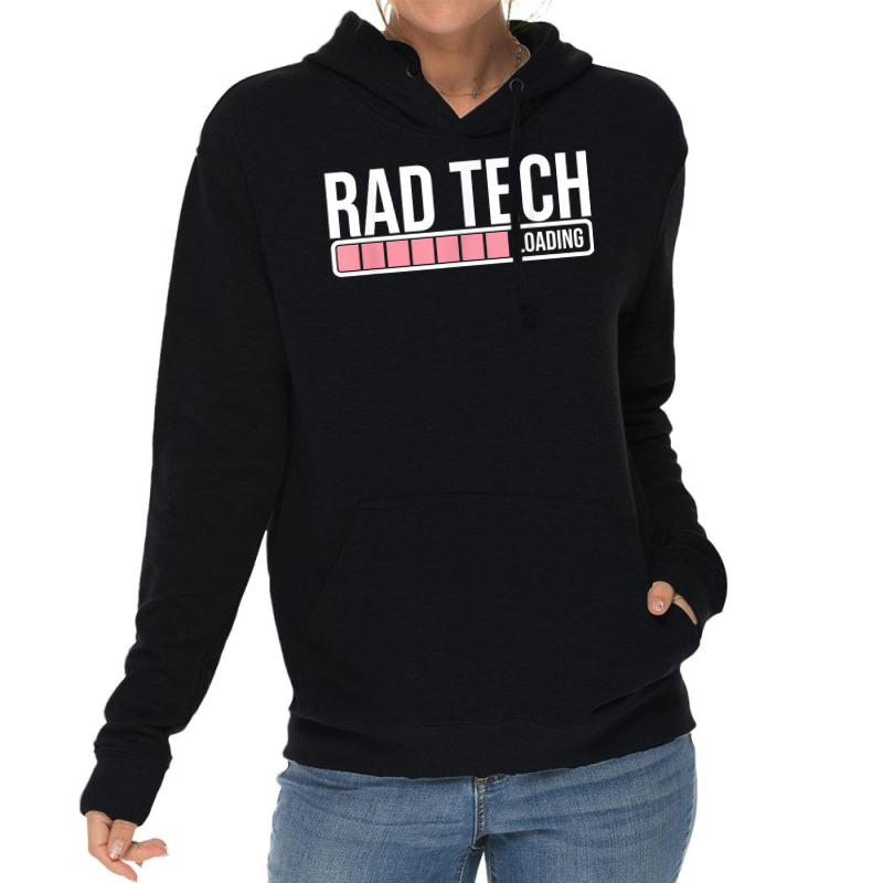 Rad Tech Loading Radiology Student   Future Radiologist T Shirt Lightweight Hoodie by Sowells | Artistshot