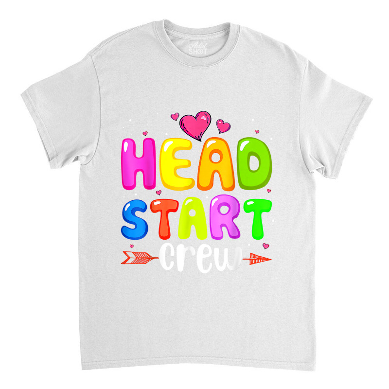 Head Start Crew Teacher Early Childhood Education Preschool Classic T-shirt by PhoebeHaggett | Artistshot