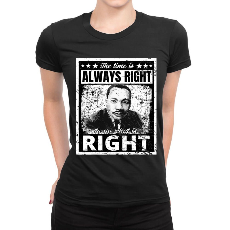 Martin Lur King Jr Mlk   Time Is Always Right Ladies Fitted T-Shirt by Binhthai9809 | Artistshot