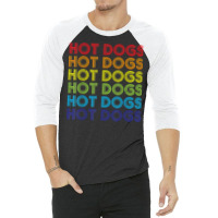 Hot Dog Hotdogs Sausage Frank Frankfurter Wiener Weenie Bun T Shirt 3/4 Sleeve Shirt | Artistshot