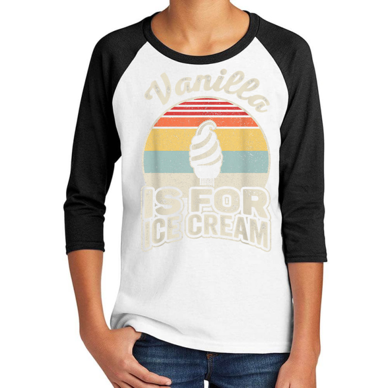 Vintage Retro Vanilla Is For Ice Cream T Shirt Youth 3/4 Sleeve by Sowells | Artistshot