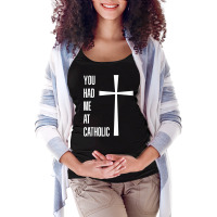 You Had Me At Catholic Church Vatican Roman Catholicism T Shirt Maternity Scoop Neck T-shirt | Artistshot