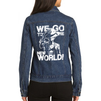 We Go To The New World Ladies Denim Jacket | Artistshot