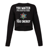 You Matter Unless You Multiply Yourself Cropped Sweater | Artistshot