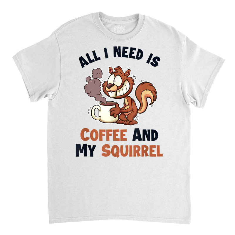 Coffee And My Squirrel Eastern Gray Japanese Fox Squirrel T Shirt Classic T-shirt | Artistshot