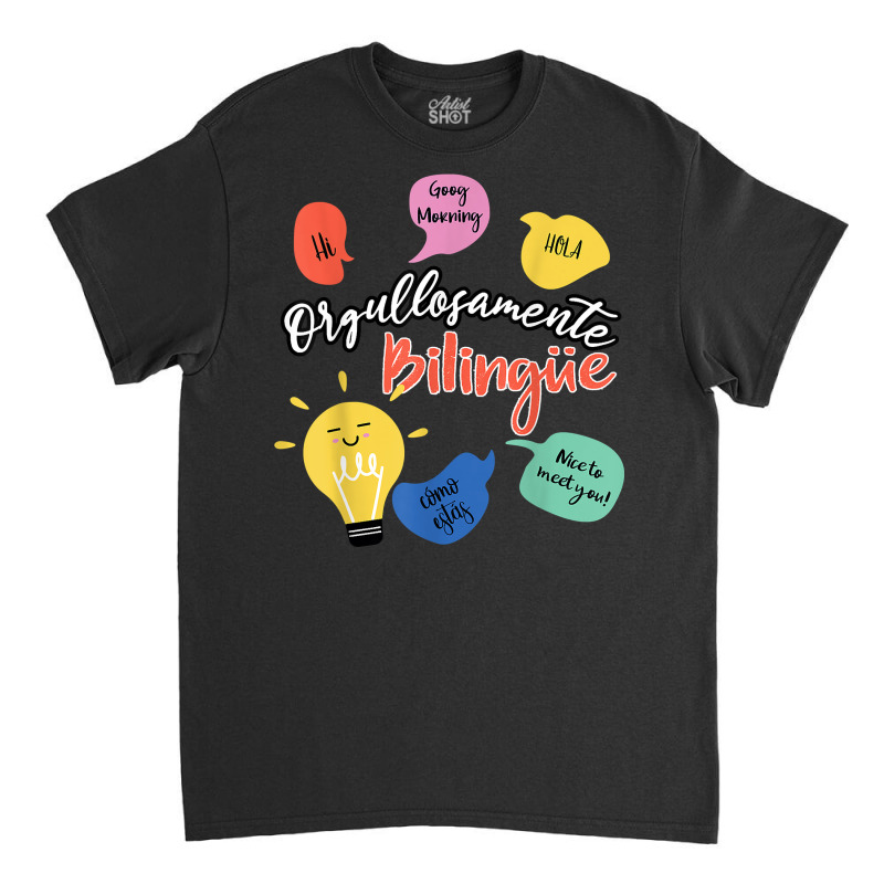 Orgullosamente Bilingue Maestra T Shirt Classic T-shirt by shoaibmolleda | Artistshot