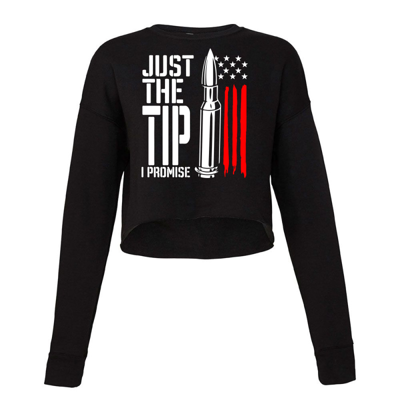 Just The Tip I Promise Bullet American Flag Cropped Sweater | Artistshot