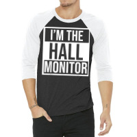 Hall Monitor Gift Back To School Student T Shirt 3/4 Sleeve Shirt | Artistshot