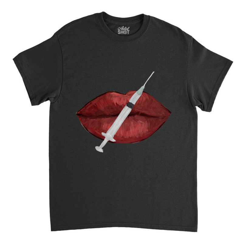 Nurse Injector Lip Filler Injections Cosmetics Tee Classic T-shirt | Artistshot