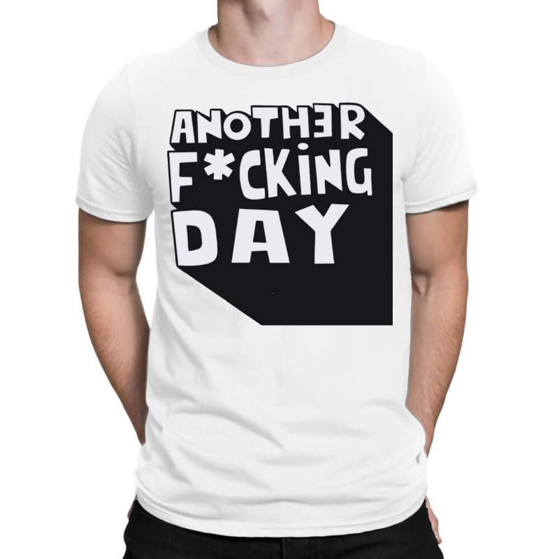 Another Day T-shirt | Artistshot