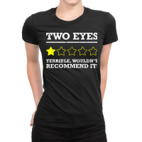 Funny One Eye Half Blind Ocular Prosthesis Glass Eye T Shirt Ladies Fitted T-shirt | Artistshot