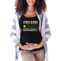 Funny One Eye Half Blind Ocular Prosthesis Glass Eye T Shirt Maternity Scoop Neck T-shirt | Artistshot