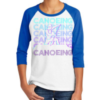 Canoeing T  Shirt Canoeing Canoeist Canoe Retro Gift T  Shirt Youth 3/4 Sleeve | Artistshot