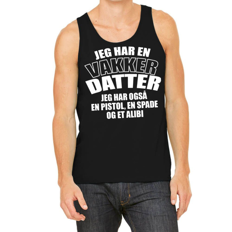 Jeg Har En Vakker Datter Tank Top | Artistshot