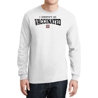 I Identify As Vaccinated Long Sleeve Shirts | Artistshot