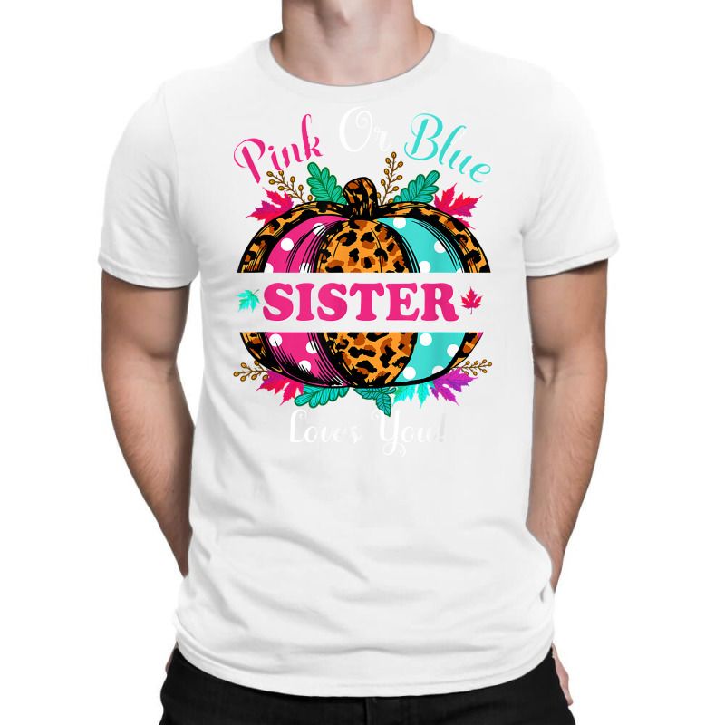 Pink Or Blue Sister Loves You Leopard Pumpkin Fall Season T Shirt T-Shirt by puawhla | Artistshot