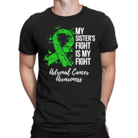 My Sister’s Fight Is My Fight Adrenal Cancer Awareness T-shirt | Artistshot