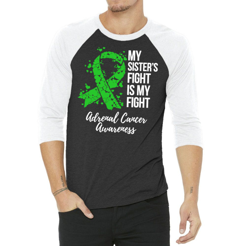 My Sister’s Fight Is My Fight Adrenal Cancer Awareness 3/4 Sleeve Shirt by qimanariski | Artistshot