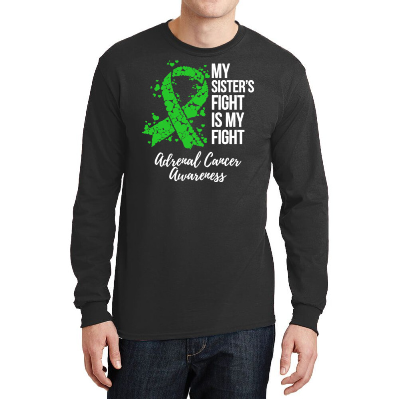 My Sister’s Fight Is My Fight Adrenal Cancer Awareness Long Sleeve Shirts by qimanariski | Artistshot