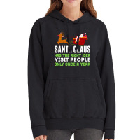 Santa Claus Has The Right Idea Visit People Only Once A Year T-shirt Vintage Hoodie | Artistshot