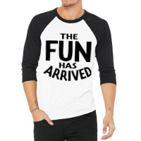 The Fun Has Arrived 3/4 Sleeve Shirt | Artistshot