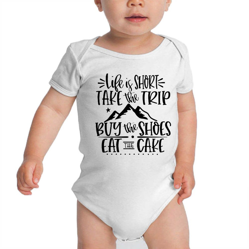 Life Is Short Baby Bodysuit | Artistshot