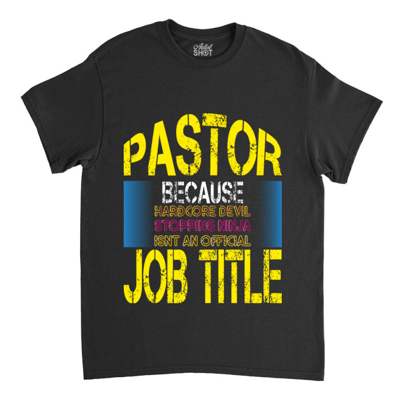 Pastor Because Devil Stomping Ninja Classic T-shirt by trokeryth | Artistshot