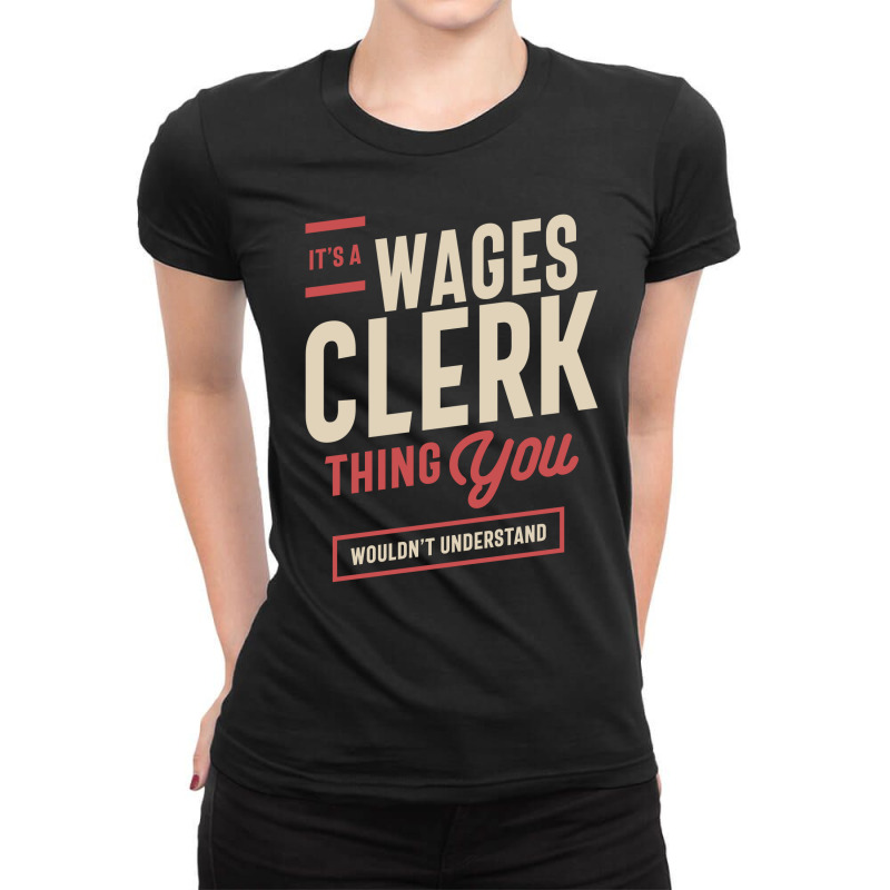 It's A Wages Clerk Thing Job Title Gift Ladies Fitted T-Shirt by cidolopez | Artistshot