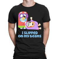 I Slipped On My Beans T-shirt | Artistshot