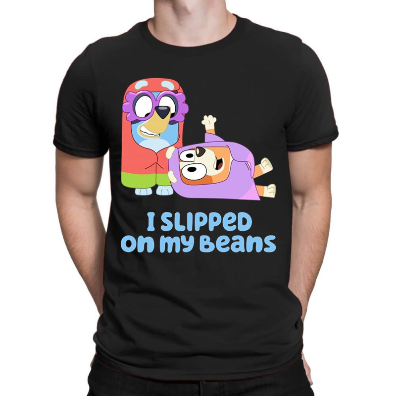 I Slipped On My Beans T-shirt | Artistshot