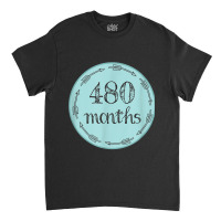 Funny 40th Birthday Milestone Belly Badge Gift Classic T-shirt | Artistshot