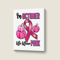 In October We Wear Pink Portrait Canvas Print | Artistshot