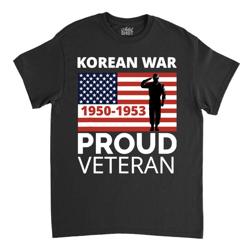 Proud Korean War Veteran Classic T-shirt | Artistshot