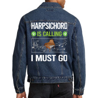 Harpsichord T Shirtit Is Calling I Must Go Harpsichord Harpsichordist Men Denim Jacket | Artistshot