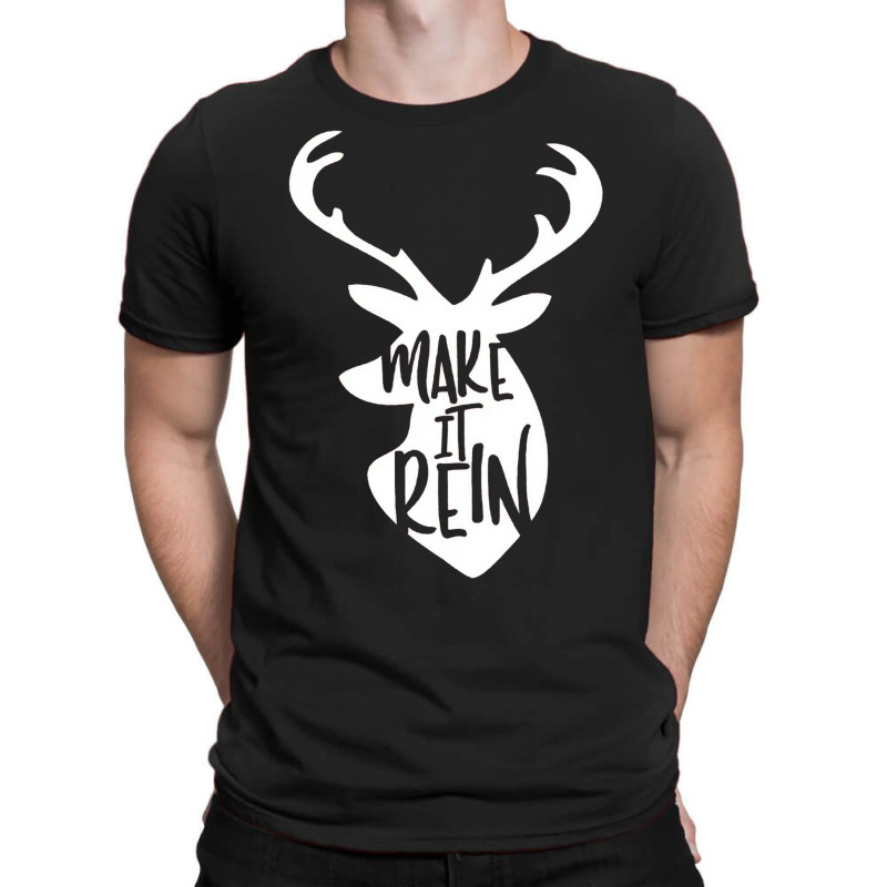 Make It Rein T-shirt | Artistshot