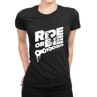 Ride Or Die Classic Ladies Fitted T-shirt | Artistshot