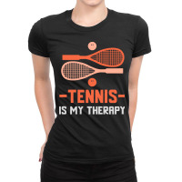 Tennis Gifts T  Shirt Tennis Is My Therapy T  Shirt Ladies Fitted T-shirt | Artistshot