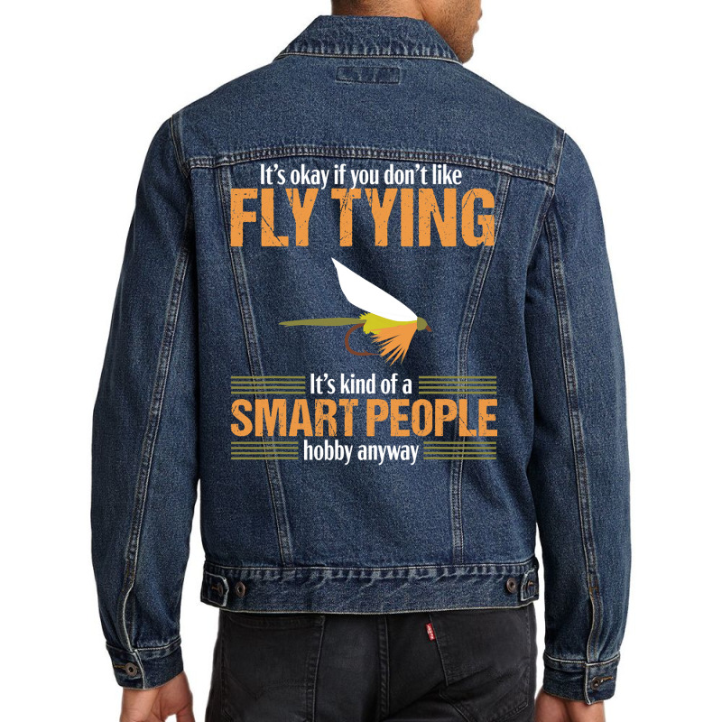 Fly Tying Funny Smart People Fishing Fish Lover Tyer Gift T Shirt Men Denim Jacket by nguyennhung | Artistshot