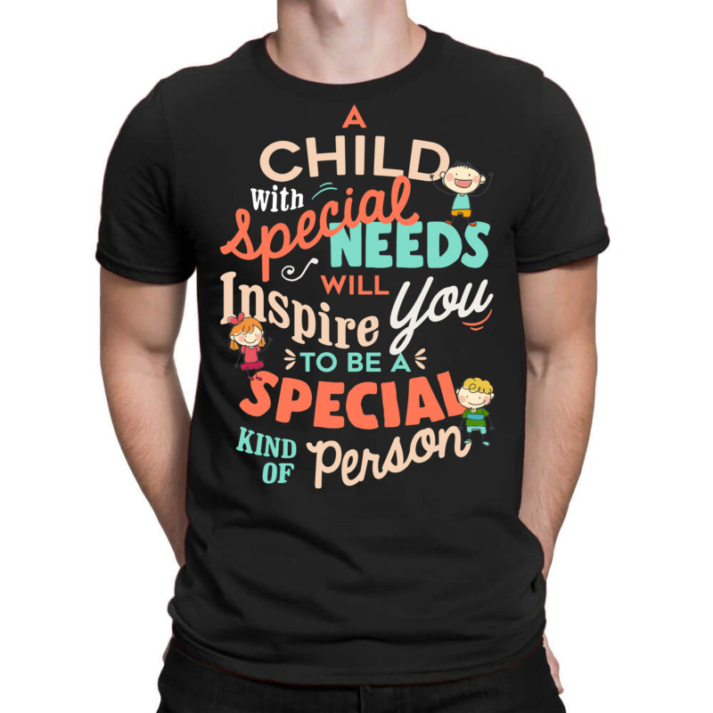 A Child With Special Needs Inspires You To Be Special Graphic Classic T-shirt | Artistshot