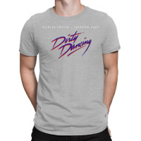 Dirty Dance Dancing T-shirt | Artistshot