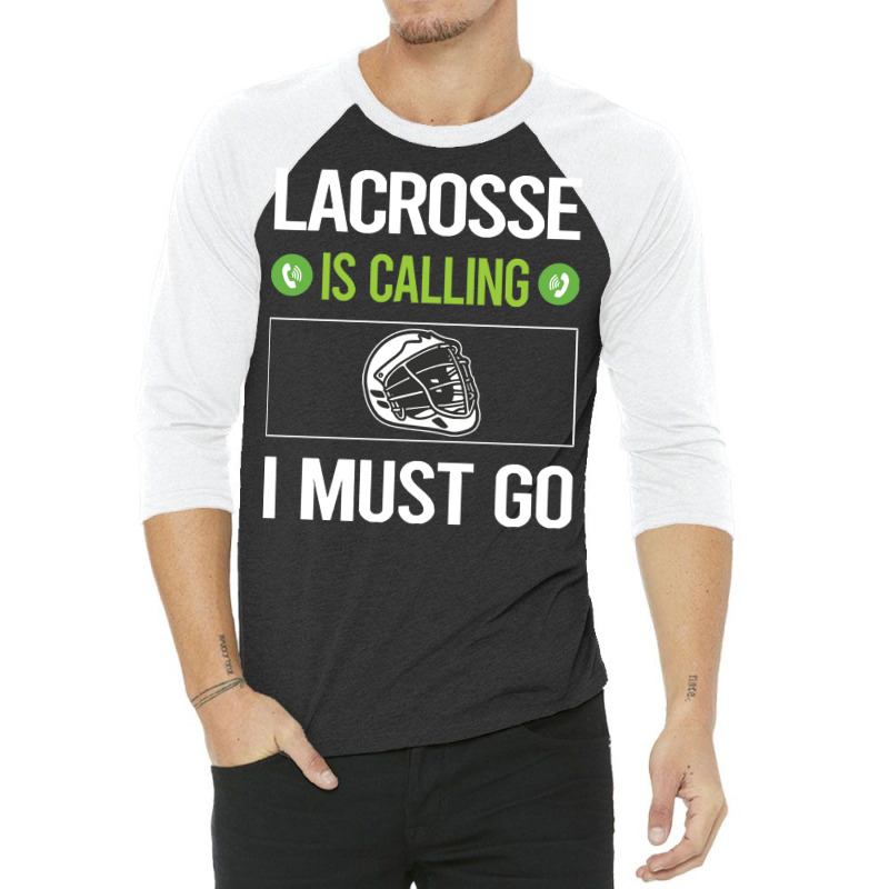 Lacrosse T Shirtit Is Calling I Must Go Lacrosse T Shirt 3/4 Sleeve Shirt | Artistshot