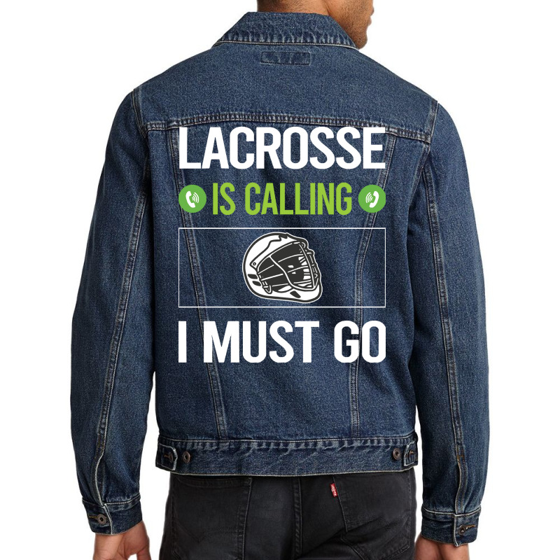 Lacrosse T Shirtit Is Calling I Must Go Lacrosse T Shirt Men Denim Jacket | Artistshot