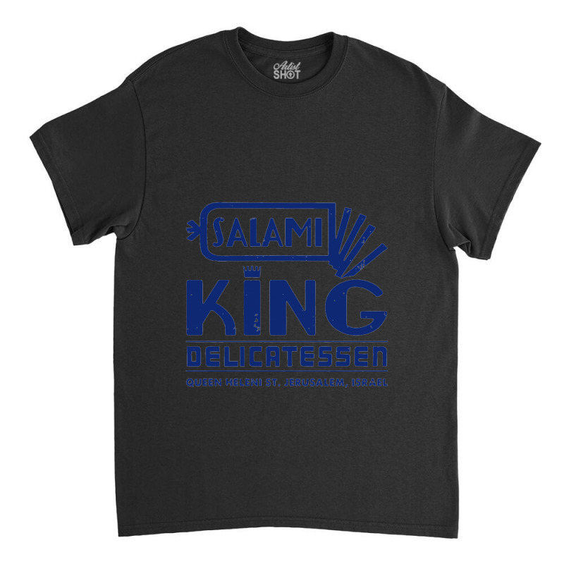 Salami King Jewish Deli T Shirt Jerusalem Israel T Shirt Delicatessen Classic T-shirt | Artistshot