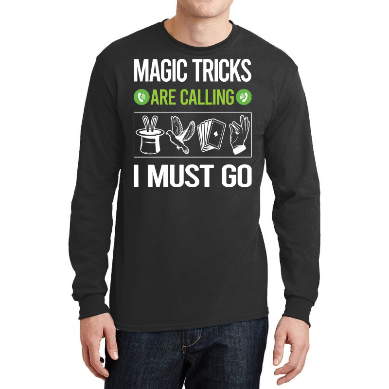 Magic Tricks T Shirtit Is Calling I Must Go Magic Tricks T Shirt Long Sleeve Shirts | Artistshot