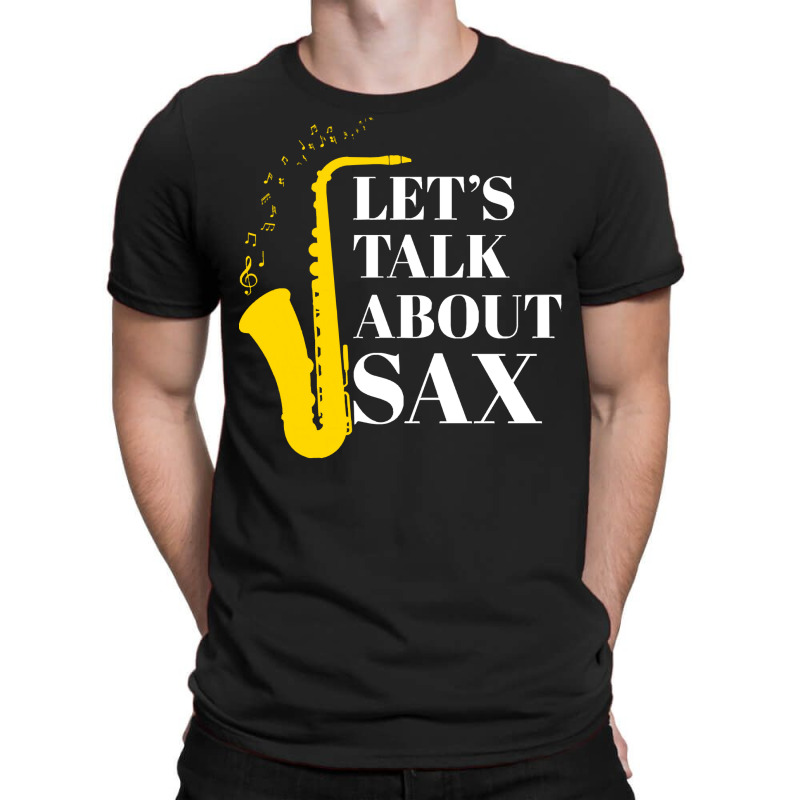 Saxophone Pun T  Shirt Let’s Talk About Sax T-shirt | Artistshot