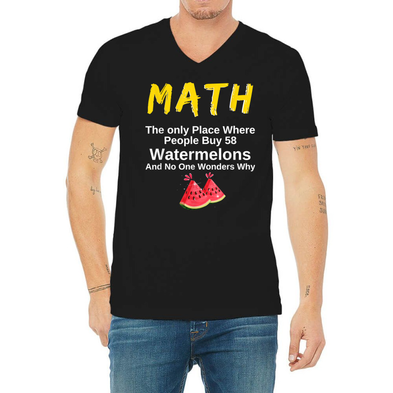 Funny Math And Watermelons Mathematics Calculation Numbers T Shirt V-Neck Tee by survisgn | Artistshot