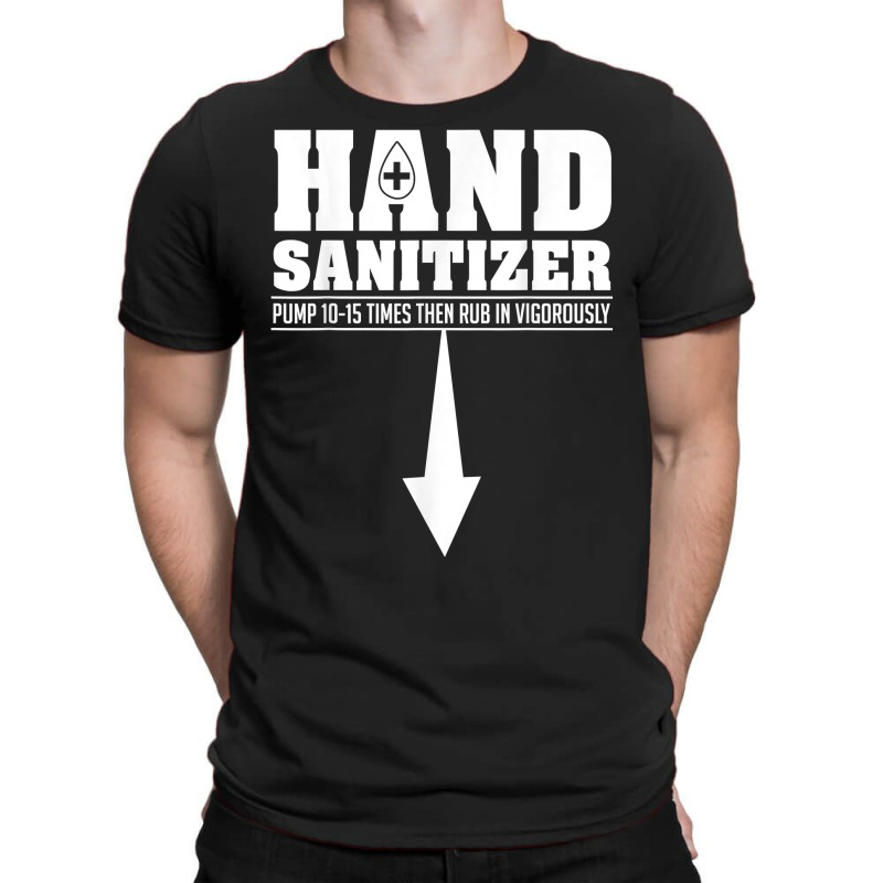 Hand Sanitizer Funny Sarcastic Adult Humor Dirty Jokes T Shirt T-Shirt by magbyf | Artistshot