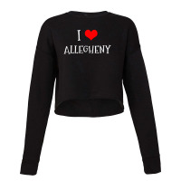 I Love Allegheny County Cropped Sweater | Artistshot